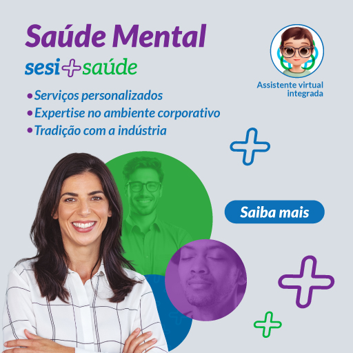 Saúde Mental sesi mais saúde. Serviços personalizados, expertise no ambiente corporativo e tradição com a indústria. Clique aqui e saiba mais.