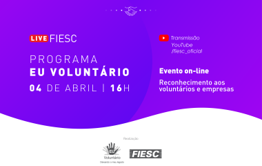 HOJE: FIESC homenageia participantes do programa Eu Voluntário